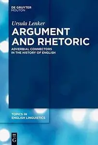Argument and Rhetoric: Adverbial Connectors in the History of English