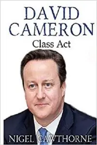 David Cameron: Class Act