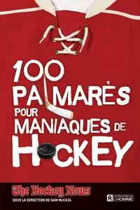 Collectif, "100 palmarès pour maniaques de Hockey"