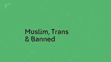 Channel 4 - Unreported World: Muslim Trans and Banned (2016)