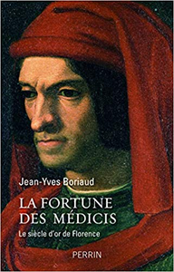 La fortune des Médicis - Jean-Yves BORIAUD