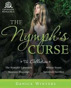 «The Nymph's Curse: The Collection» by Danica Winters