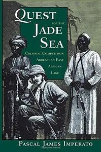 Quest For The Jade Sea: Colonial Competition Around An East African Lake