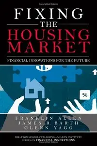 Fixing the Housing Market: Financial Innovations for the Future (Repost)
