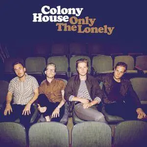 Colony House - Only The Lonely (2017) [Official Digital Download]