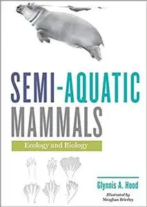 Semi-aquatic Mammals: Ecology and Biology
