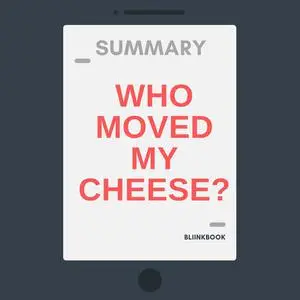 «Summary: Who Moved My Cheese» by R John