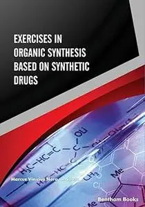 Exercises in Organic Synthesis Based on Synthetic Drugs