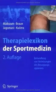 Therapielexikon der Sportmedizin: Behandlung von Verletzungen des Bewegungsapparates (Auflage: 2) [Repost]