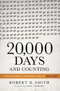 20,000 Days and Counting: The Crash Course for Mastering Your Life Right Now (Repost)