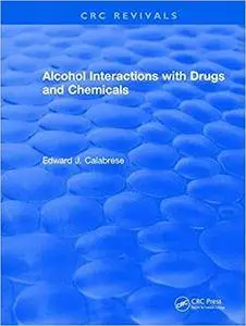 Alcohol Interactions with Drugs and Chemicals