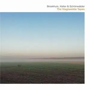 Broekhuis, Keller & Schönwälder - The Vlagtwedde Tapes (2022)