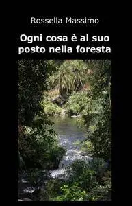 Ogni cosa è al suo posto nella foresta