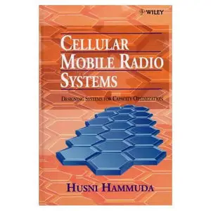 Cellular Mobile Radio Systems: Designing Systems for Capacity Optimization (repost)