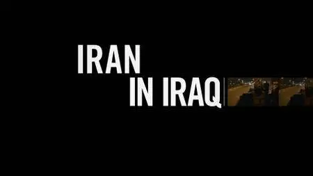 VICE - Iran in Iraq And Dying on the Vine (2018)