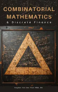 Combinatorial Mathematics & Discrete Finance: A Practical guide for Analyst