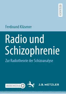 Radio und Schizophrenie: Zur Radiotheorie der Schizoanalyse