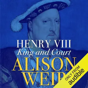 Henry VIII: King and Court