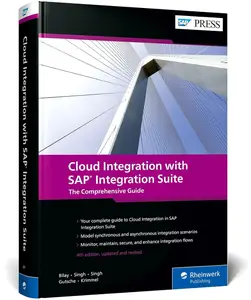 Cloud Integration with SAP Integration Suite: The Comprehensive Guide, 4th Edition