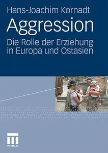 Aggression: Die Rolle der Erziehung in Europa und Ostasien