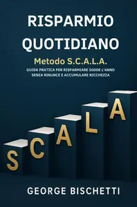 RISPARMIO QUOTIDIANO Metodo S.C.A.L.A. (Italian Edition)