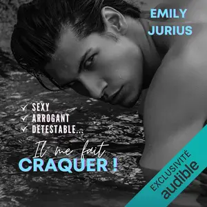 Emily Jurius, "Il me fait craquer !"