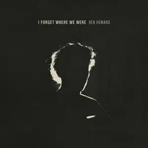 Ben Howard - I Forget Where We Were (10th Anniversary Deluxe) (2024) [Official Digital Download 24/96]