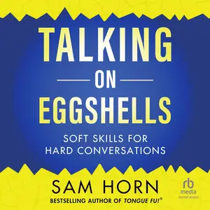 Talking on Eggshells: Soft Skills for Hard Conversations