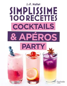 Jean-François Mallet, "Simplissime 100 recettes : Сocktails & apéros party"
