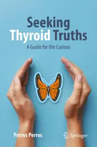 Seeking Thyroid Truths: A Guide for the Curious (Copernicus Books)
