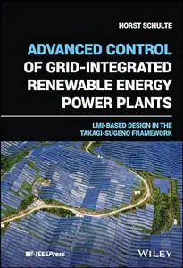 Advanced Control of Grid-Integrated Renewable Energy Power Plants: LMI-based Design in the Takagi-Sugeno Framework