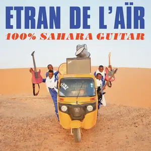 Etran de L'AÏr - 100% Sahara Guitar (2024) [Official Digital Download 24/48]