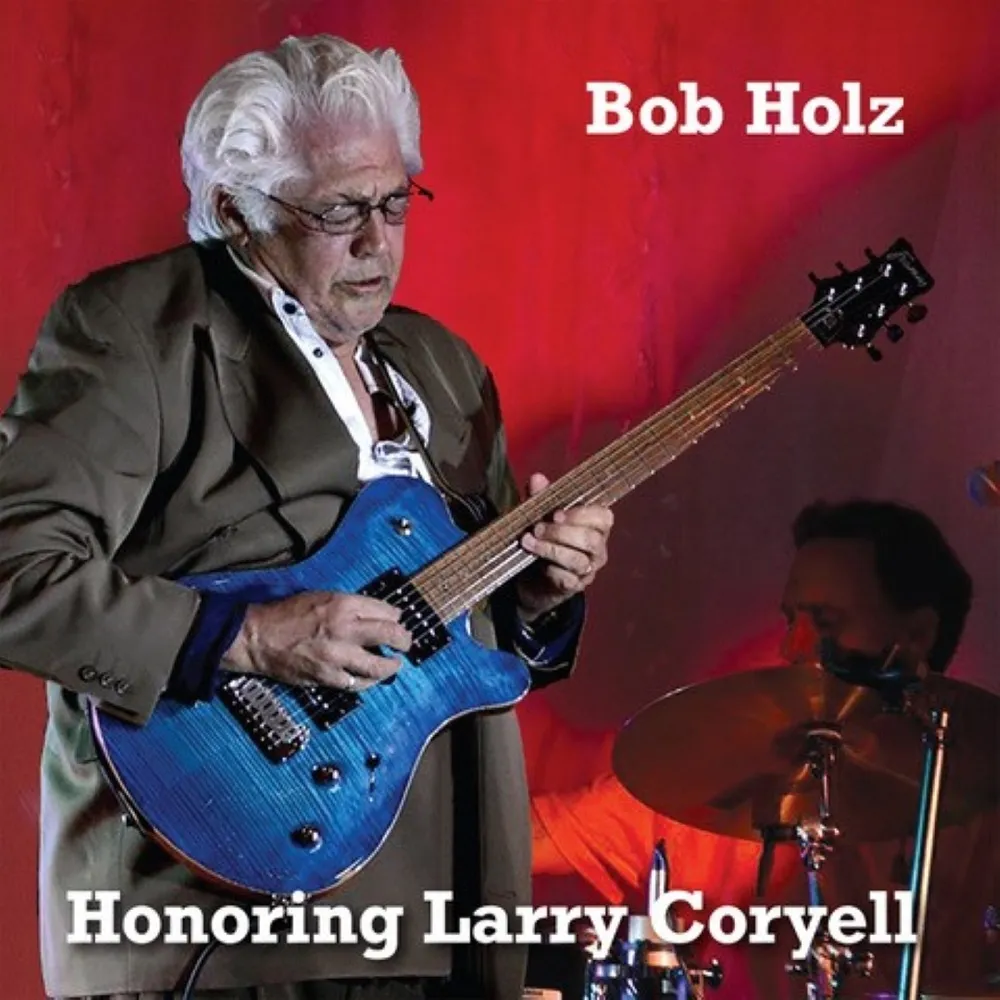 Bob Holz - Honoring Larry Coryell (2025)