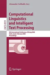 Computational Linguistics and Intelligent Text Processing: 9th International Conference, CICLing 2008, Haifa, Israel, February