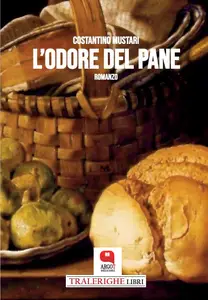 L'odore del pane - Costantino Mustari