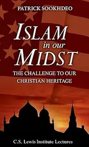 Islam in Our Midst: The Challenge to Our Christian Heritage