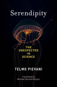 Serendipity: The Unexpected in Science (The MIT Press)