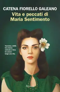 Vita e peccati di Maria Sentimento - Catena Fiorello Galeano