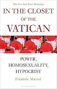 In the Closet of the Vatican: Power, Homosexuality, Hypocrisy; THE NEW YORK TIMES BESTSELLER