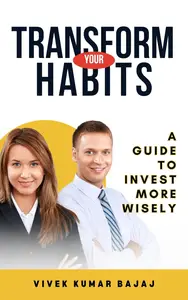 Transform Your Habits: A Guide to Invest More Wisely