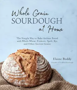 Whole Grain Sourdough at Home [Repost]