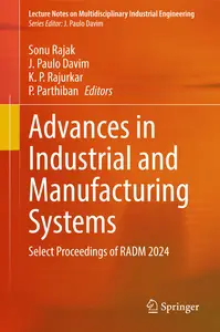 Advances in Industrial and Manufacturing Systems: Select Proceedings of RADM 2024