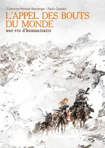 L'appel des bouts du monde - une vie d'humanitaire - One shot