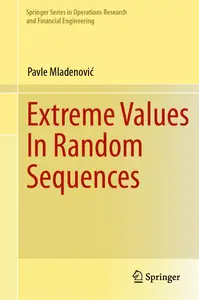 Extreme Values In Random Sequences (Springer Series in Operations Research and Financial Engineering)