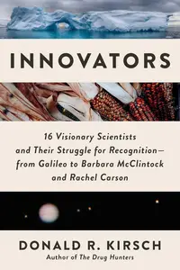 Innovators: 16 Visionary Scientists and Their Struggle for Recognition