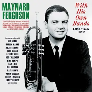 Maynard Ferguson - With His Own Bands: Early Years 1954-57 (2024)