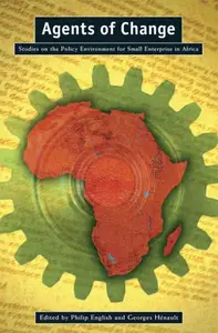 Agents of Change : Studies on the Policy Environment for Small Enterprise in Africa