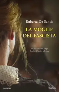 La moglie del fascista - Roberta De Santis