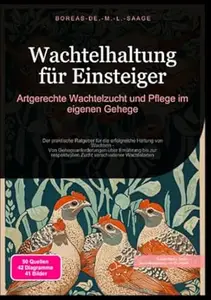Wachtelhaltung für Einsteiger: Artgerechte Wachtelzucht und Pflege im eigenen Gehege