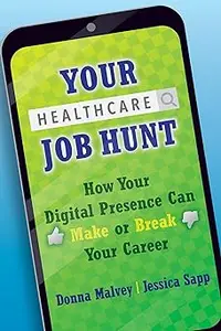 Your Healthcare Job Hunt: How Your Digital Presence Can Make or Break Your Career